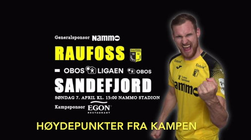 Høydepunkter Raufoss vs Sandefjord 2019